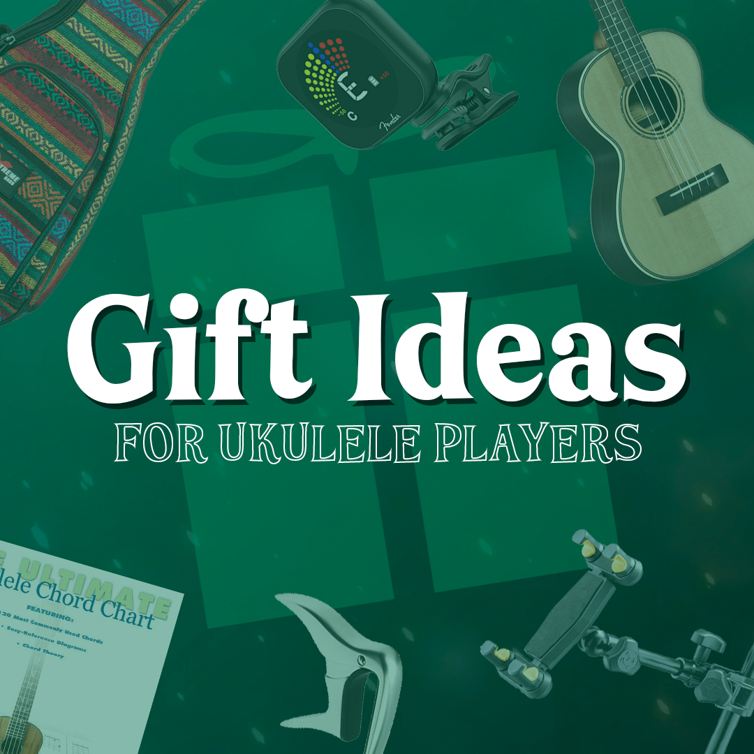 Gift Ideas for Ukulele Players